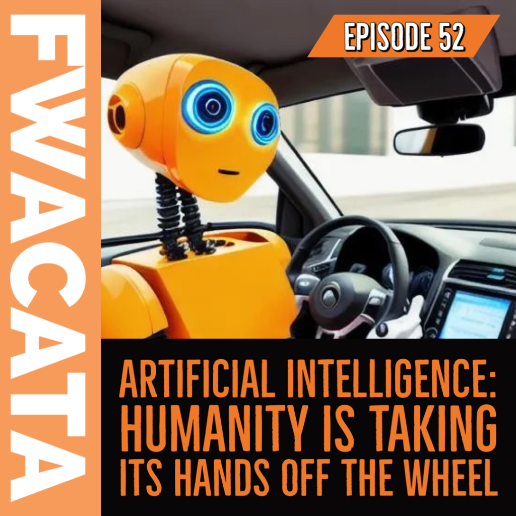 PODCAST:Humanity is taking its hands off the wheel